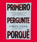 Livro "Primeiro Pergunte Porquê" de Simon Sinek